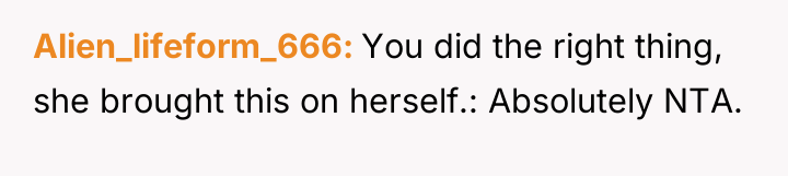 Alien_lifeform_666 You did the right thing, she brought this on...