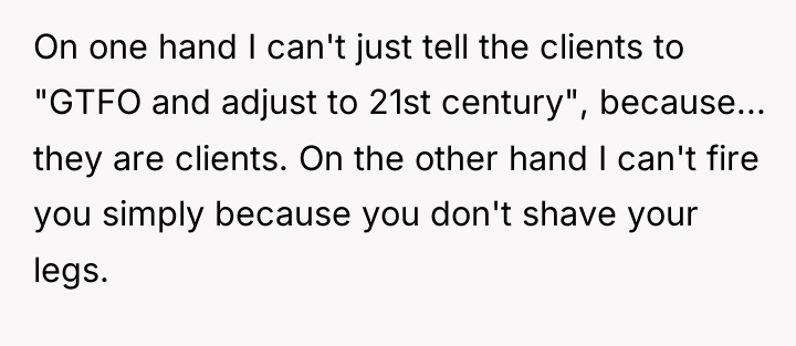 On one hand I can't just tell the clients to...