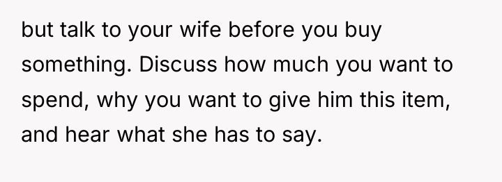 but talk to your wife before you buy something. Discuss...