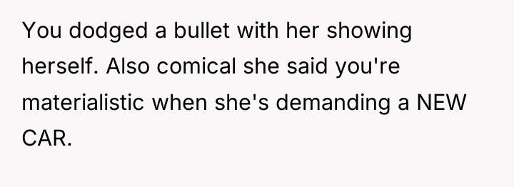 You dodged a bullet with her showing herself. Also comical...