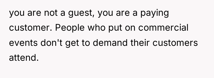 you are not a guest, you are a paying customer....