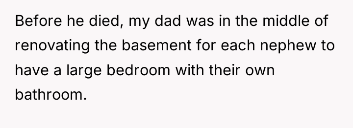 Before he died, my dad was in the middle of...