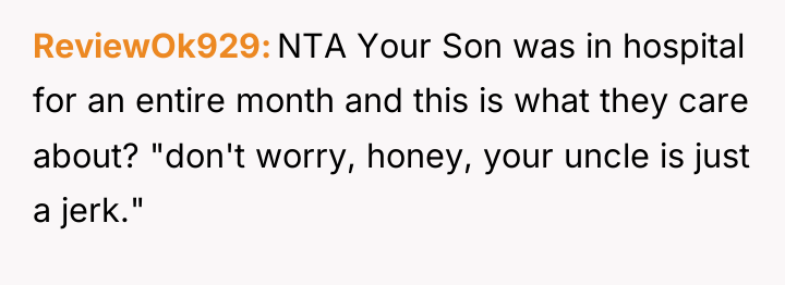ReviewOk929 NTA Your Son was in hospital for an entire...