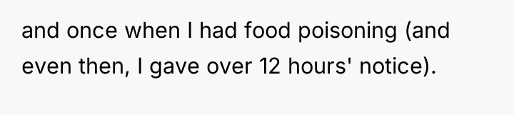 and once when I had food poisoning (and even then,...