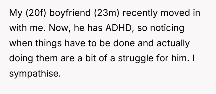 My (20f) boyfriend (23m) recently moved in with me. Now,...