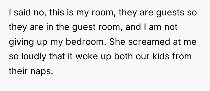 I said no, this is my room, they are guests...