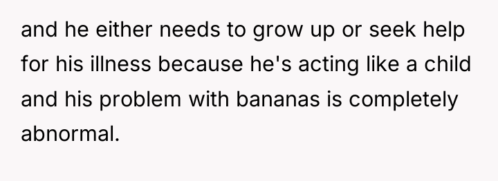 and he either needs to grow up or seek help...