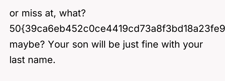 or miss at, what? 50{39ca6eb452c0ce4419cd73a8f3bd18a23fe95ab4febb092bc2ab1b542eeea82f} maybe? Your son will be...