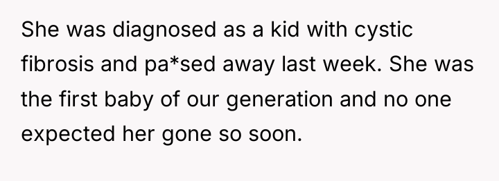 She was diagnosed as a kid with cystic fibrosis and...