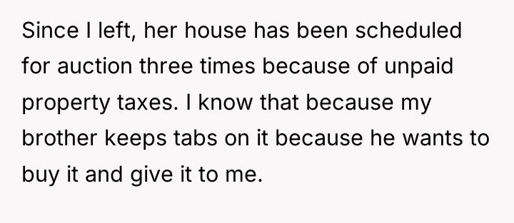 Since I left, her house has been scheduled for auction...