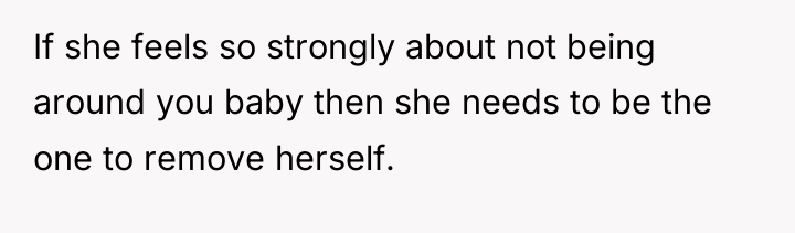 If she feels so strongly about not being around you...