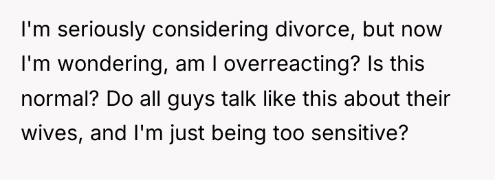 I'm seriously considering divorce, but now I'm wondering, am I...