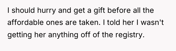 I should hurry and get a gift before all the...
