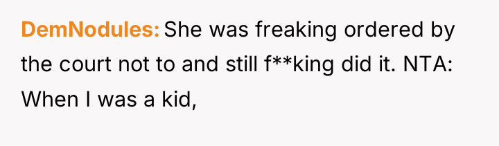 DemNodules She was freaking ordered by the court not to...