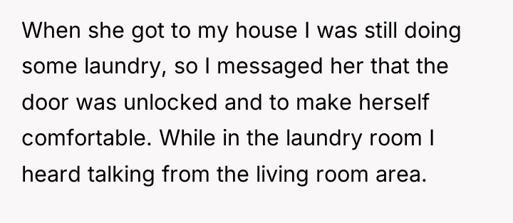 When she got to my house I was still doing...