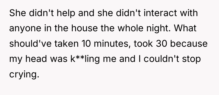 She didn't help and she didn't interact with anyone in...