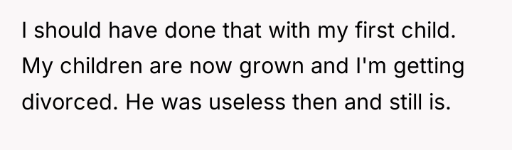 I should have done that with my first child. My...
