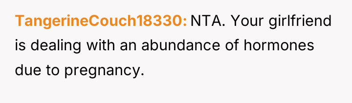 TangerineCouch18330 NTA. Your girlfriend is dealing with an abundance of...