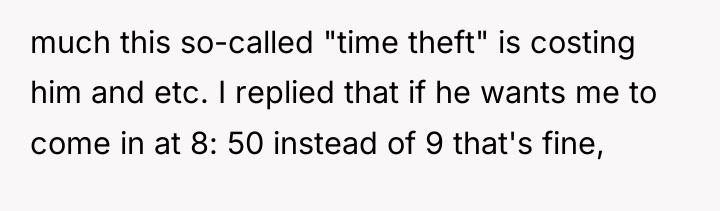 much this so-called "time theft" is costing him and etc....