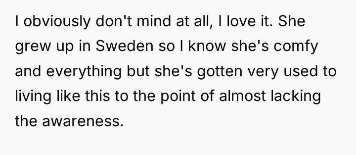 I obviously don't mind at all, I love it. She...