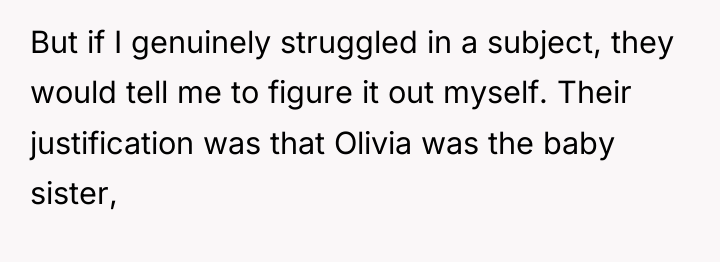 But if I genuinely struggled in a subject, they would...