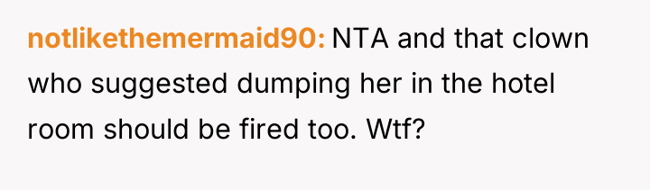 notlikethemermaid90 NTA and that clown who suggested dumping her in...