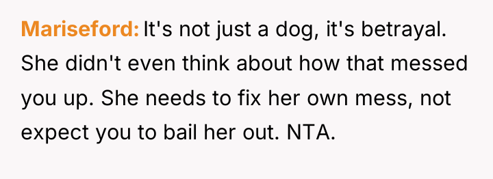 Mariseford It's not just a dog, it's betrayal. She didn't...