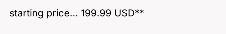 starting price... 199.99 USD**