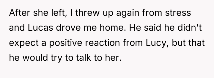 After she left, I threw up again from stress and...