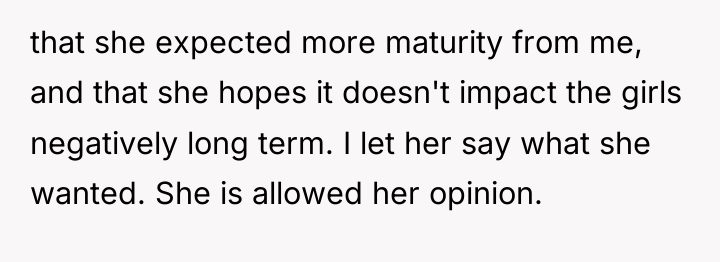 that she expected more maturity from me, and that she...