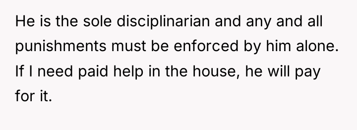 He is the sole disciplinarian and any and all punishments...