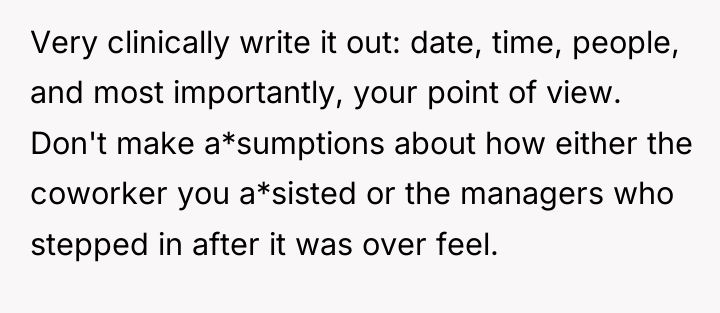 Very clinically write it out: date, time, people, and most...