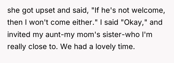 she got upset and said, "If he's not welcome, then...