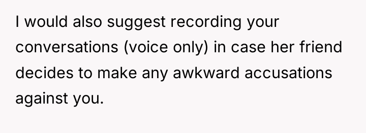 I would also suggest recording your conversations (voice only) in...