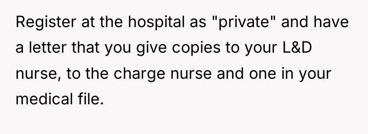 Register at the hospital as "private" and have a letter...