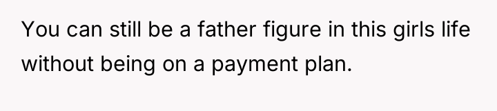 You can still be a father figure in this girls...