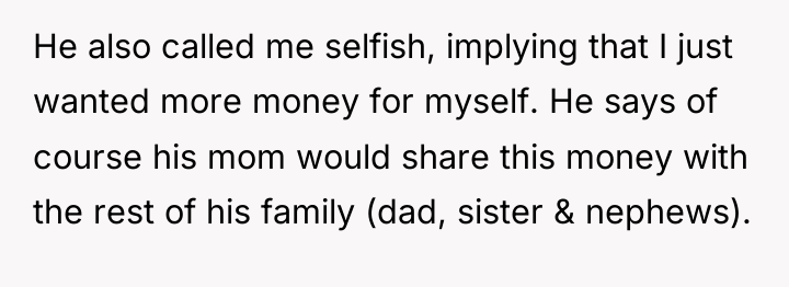 He also called me selfish, implying that I just wanted...