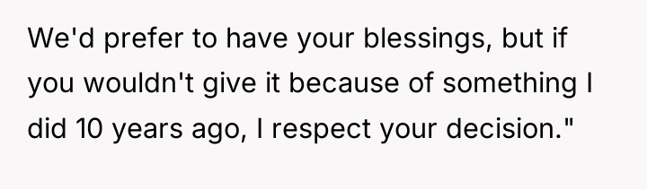 We'd prefer to have your blessings, but if you wouldn't...