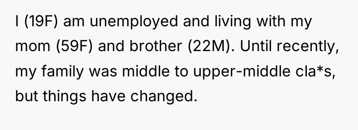 I (19F) am unemployed and living with my mom (59F)...