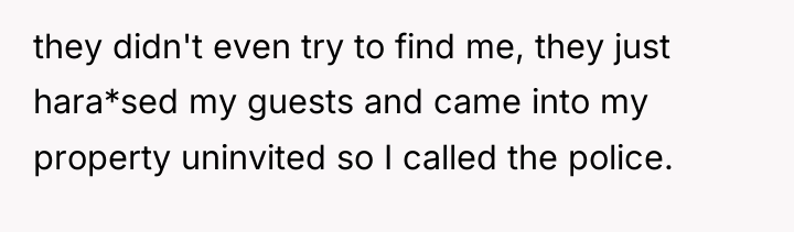 they didn't even try to find me, they just hara*sed...