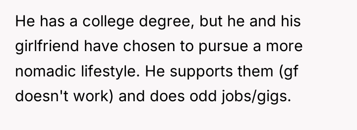He has a college degree, but he and his girlfriend...