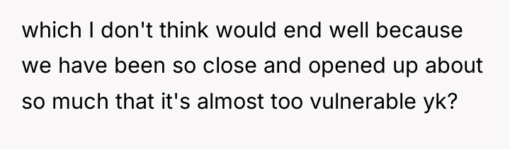 which I don't think would end well because we have...
