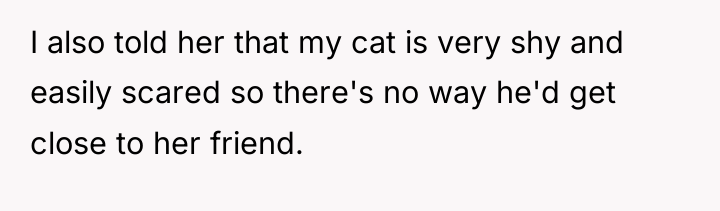 I also told her that my cat is very shy...