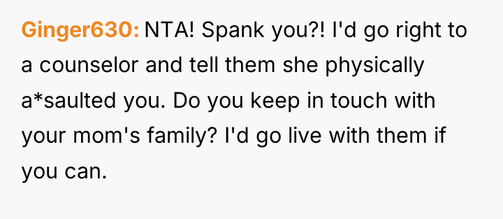 Ginger630 NTA! Spank you?! I'd go right to a counselor...