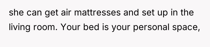 she can get air mattresses and set up in the...
