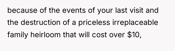 because of the events of your last visit and the...