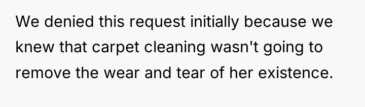We denied this request initially because we knew that carpet...