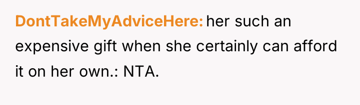 DontTakeMyAdviceHere her such an expensive gift when she certainly can...