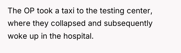 The OP took a taxi to the testing center, where...