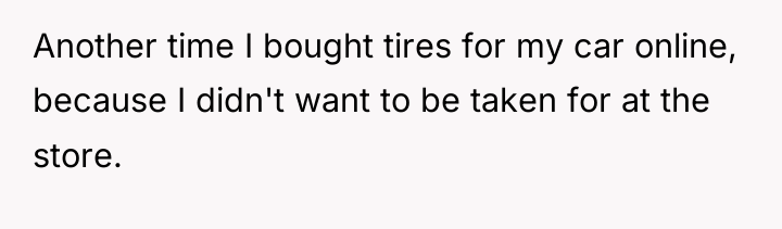 Another time I bought tires for my car online, because...
